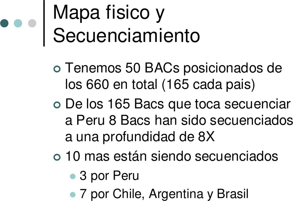Peru 8 Bacs han sido secuenciados a una profundidad de 8X 10 mas