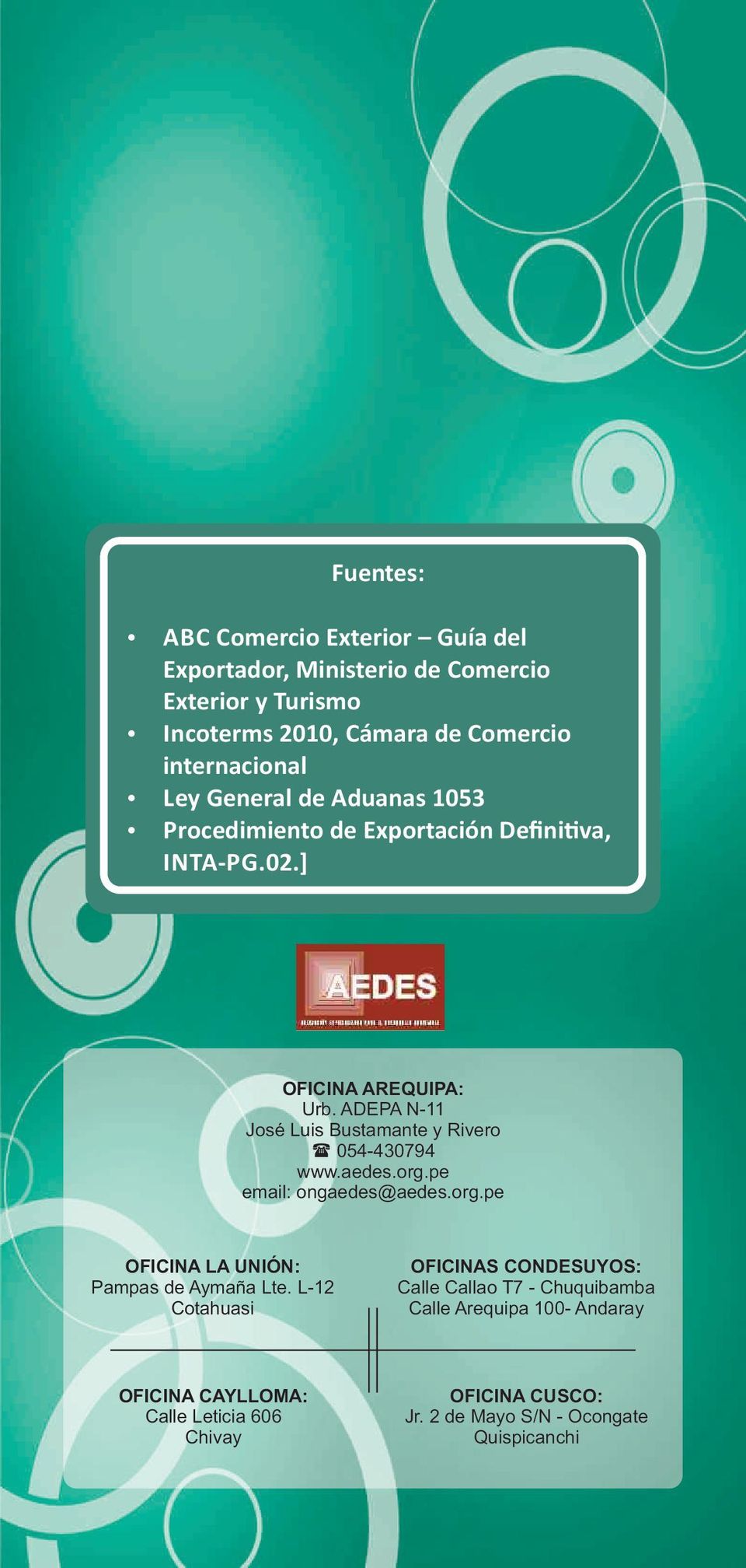 ADEPA N-11 José Luis Bustamante y Rivero 054-430794 www.aedes.org.pe email: ongaedes@aedes.org.pe OFICINA LA UNIÓN: Pampas de Aymaña Lte.