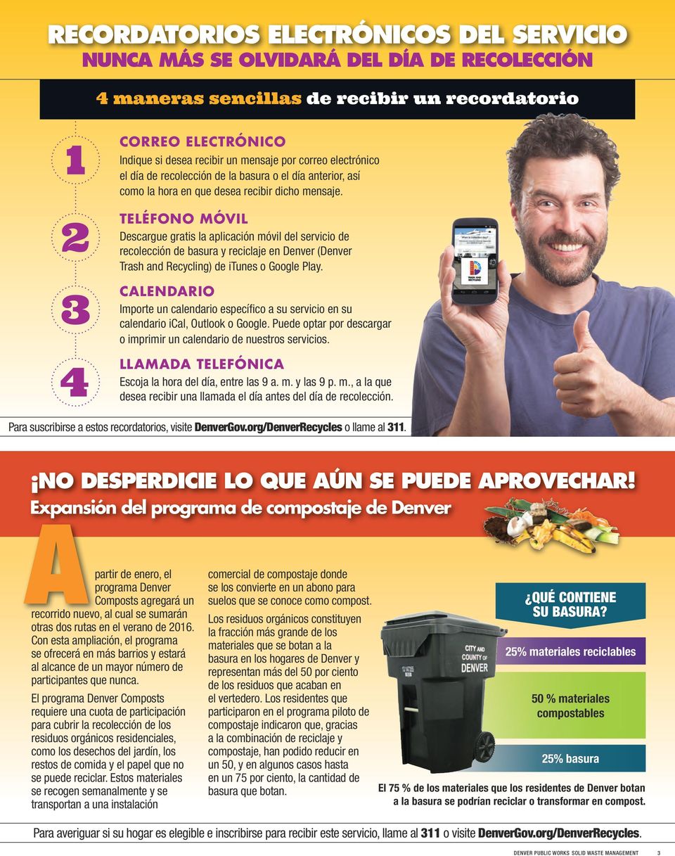 TELÉFONO MÓVIL Descargue gratis la aplicación móvil del servicio de recolección de basura y reciclaje en Denver (Denver Trash and Recycling) de itunes o Google Play.