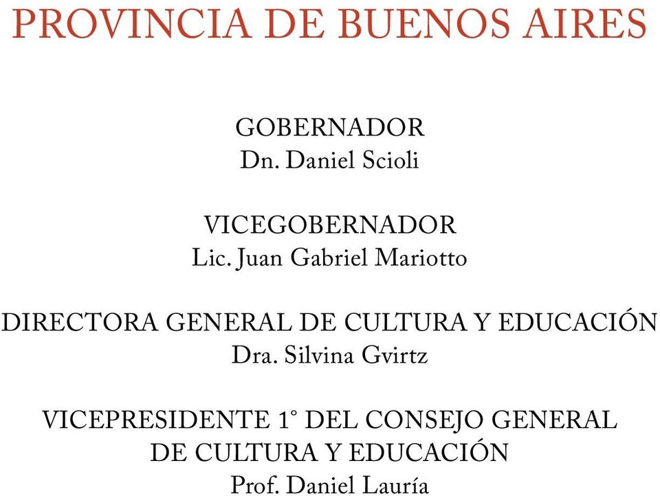 Juan Gabriel Mariotto DIRECTORA GENERAL DE CULTURA Y EDUCACIÓN