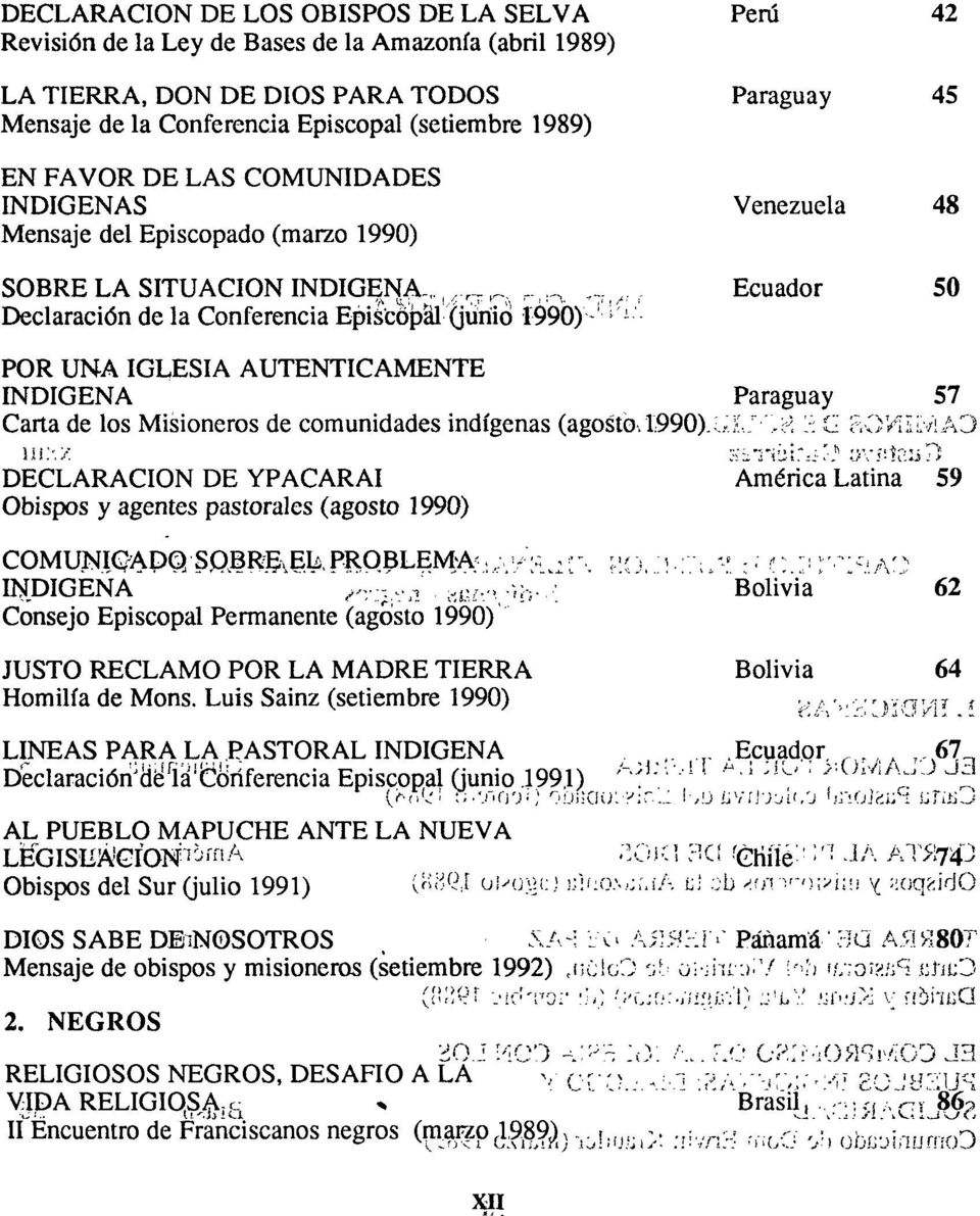 r _,_ i/r Ecuador 50 Declaración de la Conferencia Episcopal (junio 1990) - 1; ''-' POR UNA IGLESIA AUTÉNTICAMENTE INDÍGENA Paraguay 57 Carta de los Misioneros de comunidades indígenas (agosto,t990).