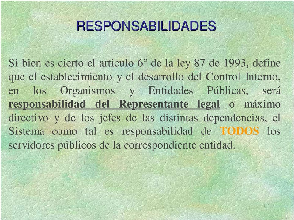 responsabilidad del Representante legal o máximo directivo y de los jefes de las distintas