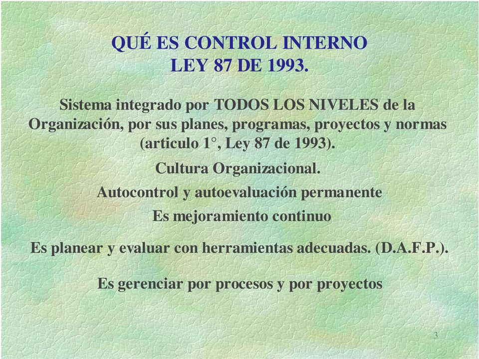proyectos y normas (articulo 1, Ley 87 de 1993). Cultura Organizacional.