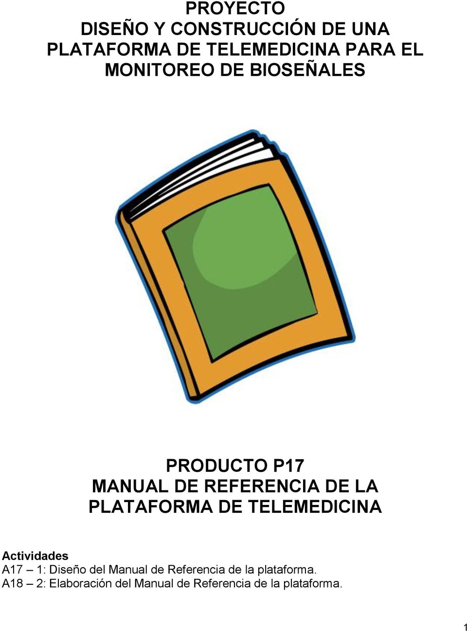 PLATAFORMA DE TELEMEDICINA Actividades A17 1: Diseño del Manual de