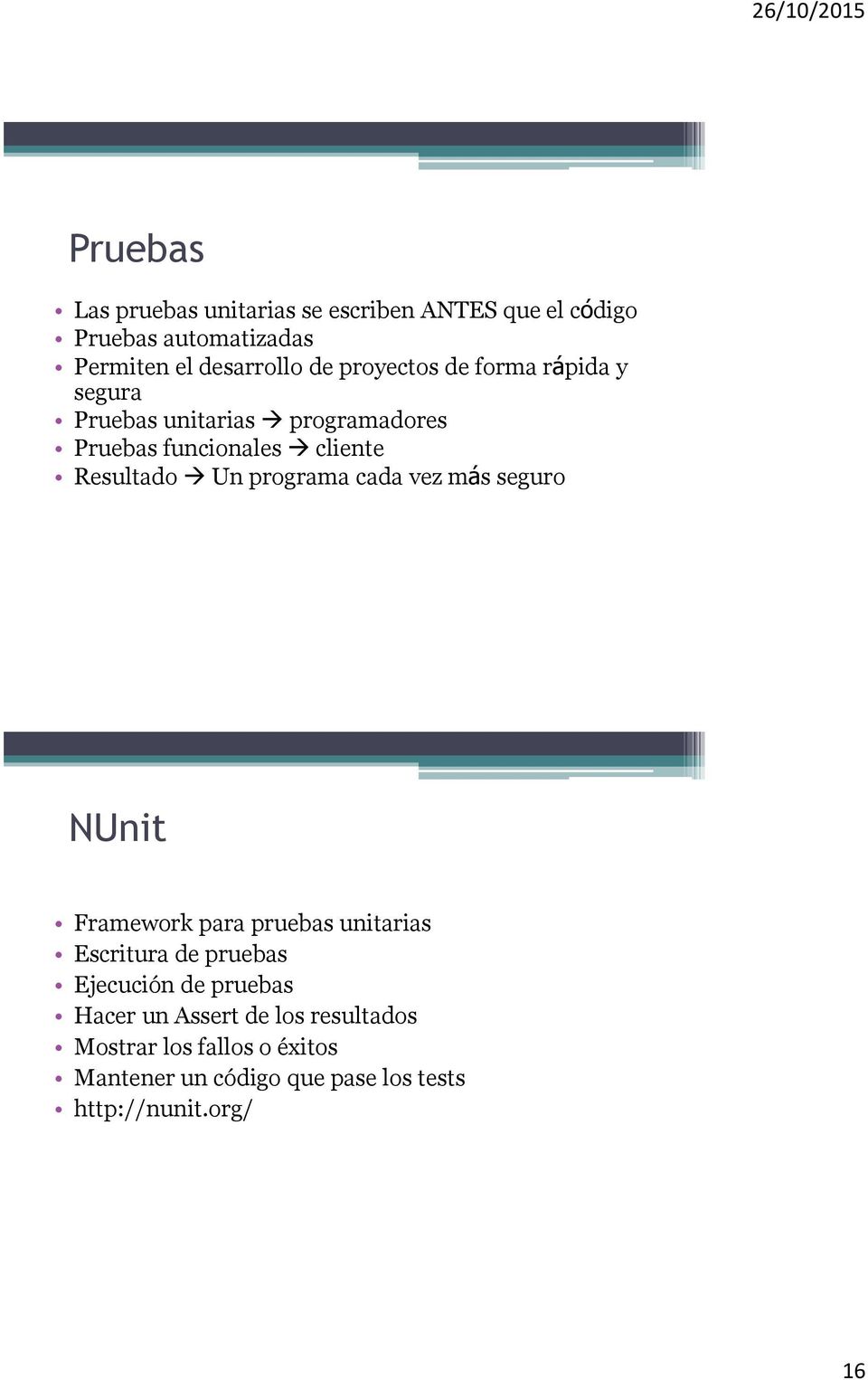 programa cada vez más seguro NUnit Framework para pruebas unitarias Escritura de pruebas Ejecución de pruebas