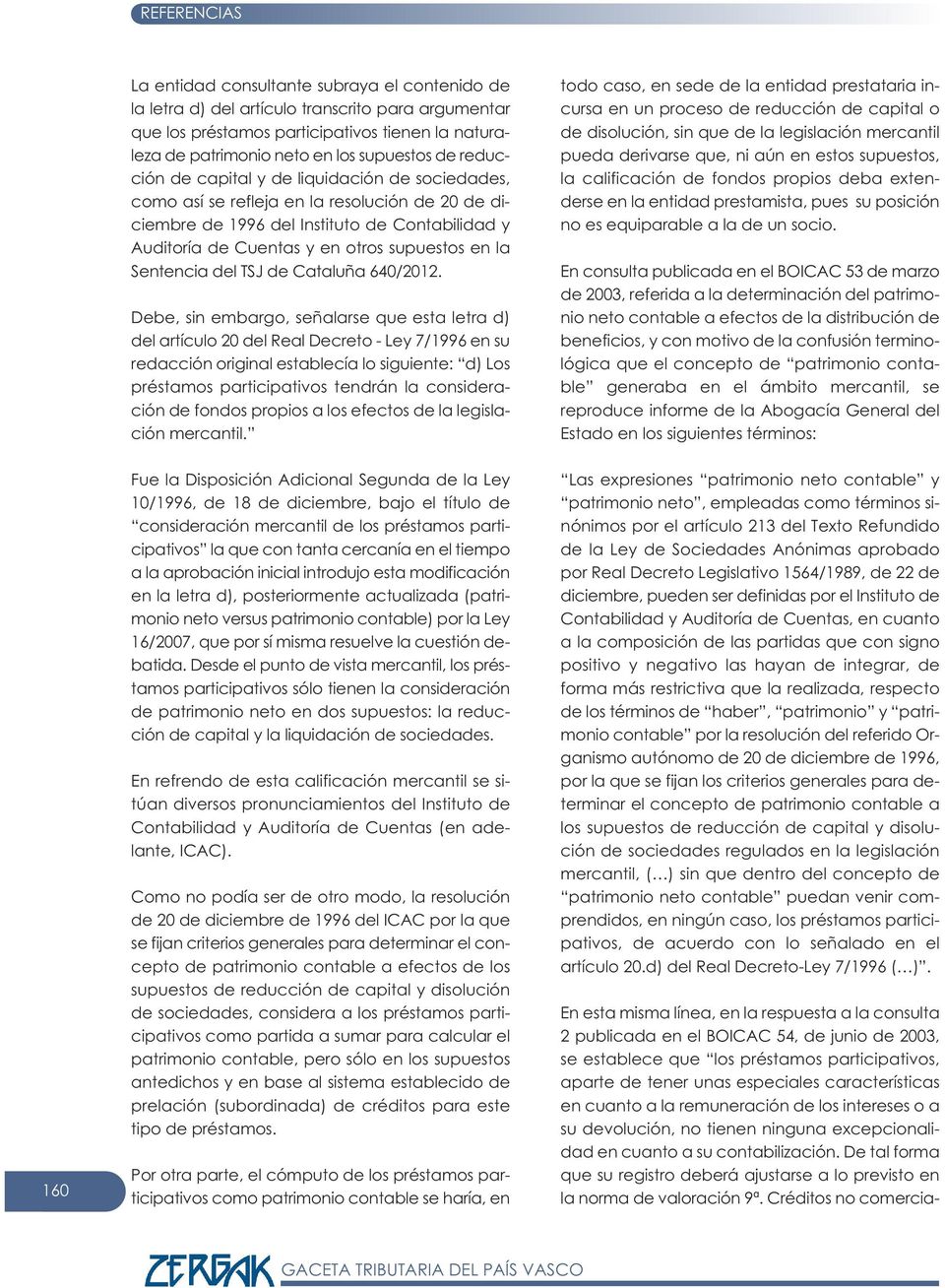 supuestos en la Sentencia del TSJ de Cataluña 640/2012.