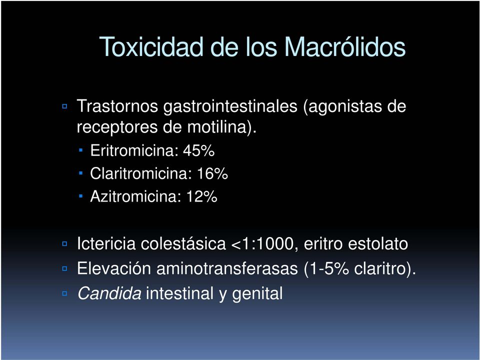 Eritromicina: 45% Claritromicina: 16% Azitromicina: 12% Ictericia