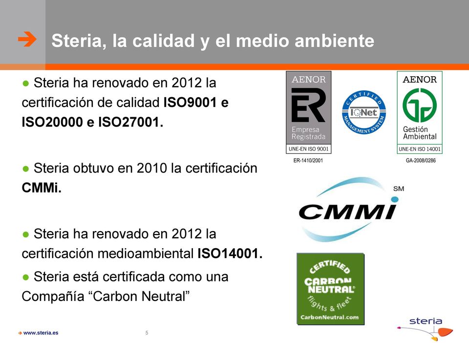 Steria obtuvo en 2010 la certificación CMMi.