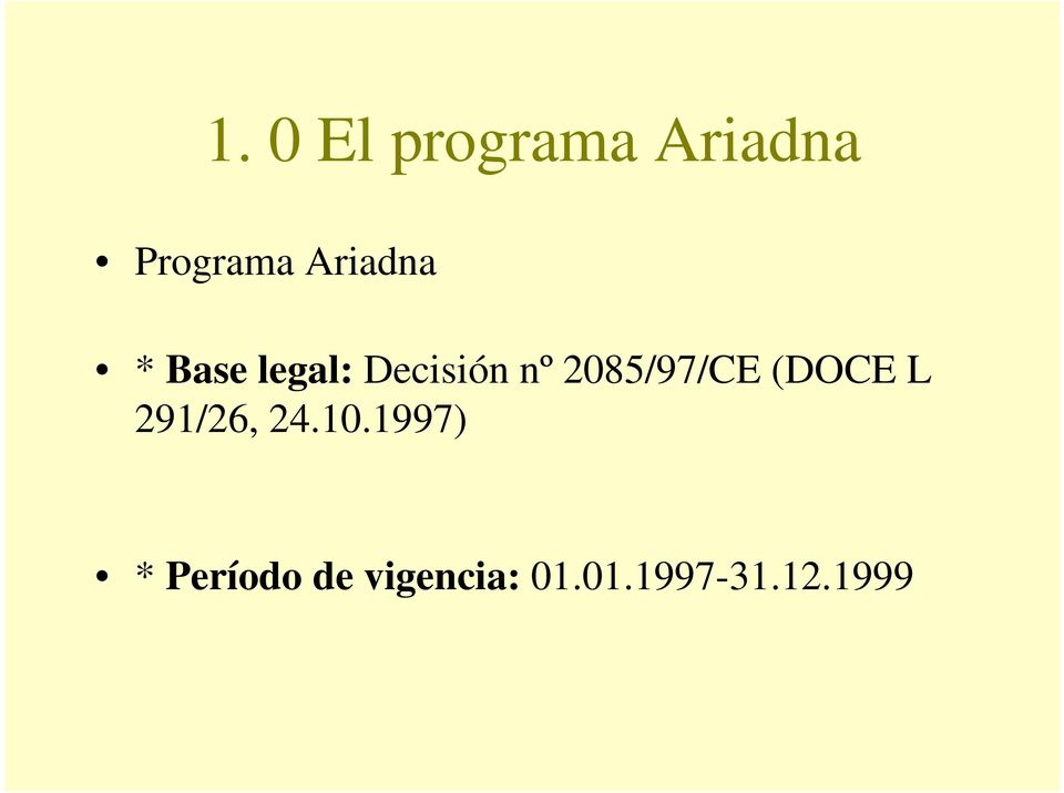 2085/97/CE (DOCE L 291/26, 24.10.