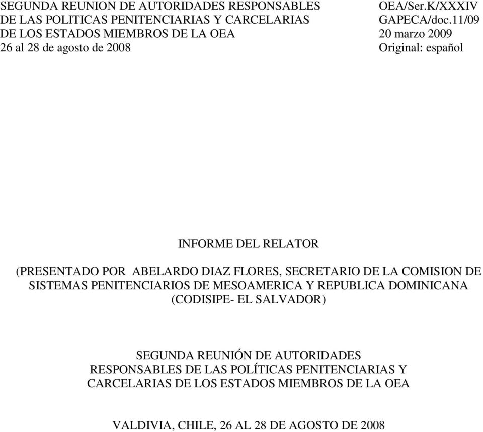 ABELARDO DIAZ FLORES, SECRETARIO DE LA COMISION DE SISTEMAS PENITENCIARIOS DE MESOAMERICA Y REPUBLICA DOMINICANA (CODISIPE- EL SALVADOR)