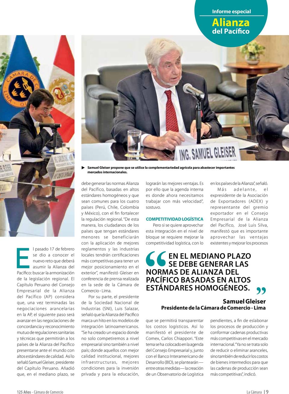 El Capítulo Peruano del Consejo Empresarial de la Alianza del Pacífico (AP) considera que, una vez terminadas las negociaciones arancelarias en la AP, el siguiente paso será avanzar en las