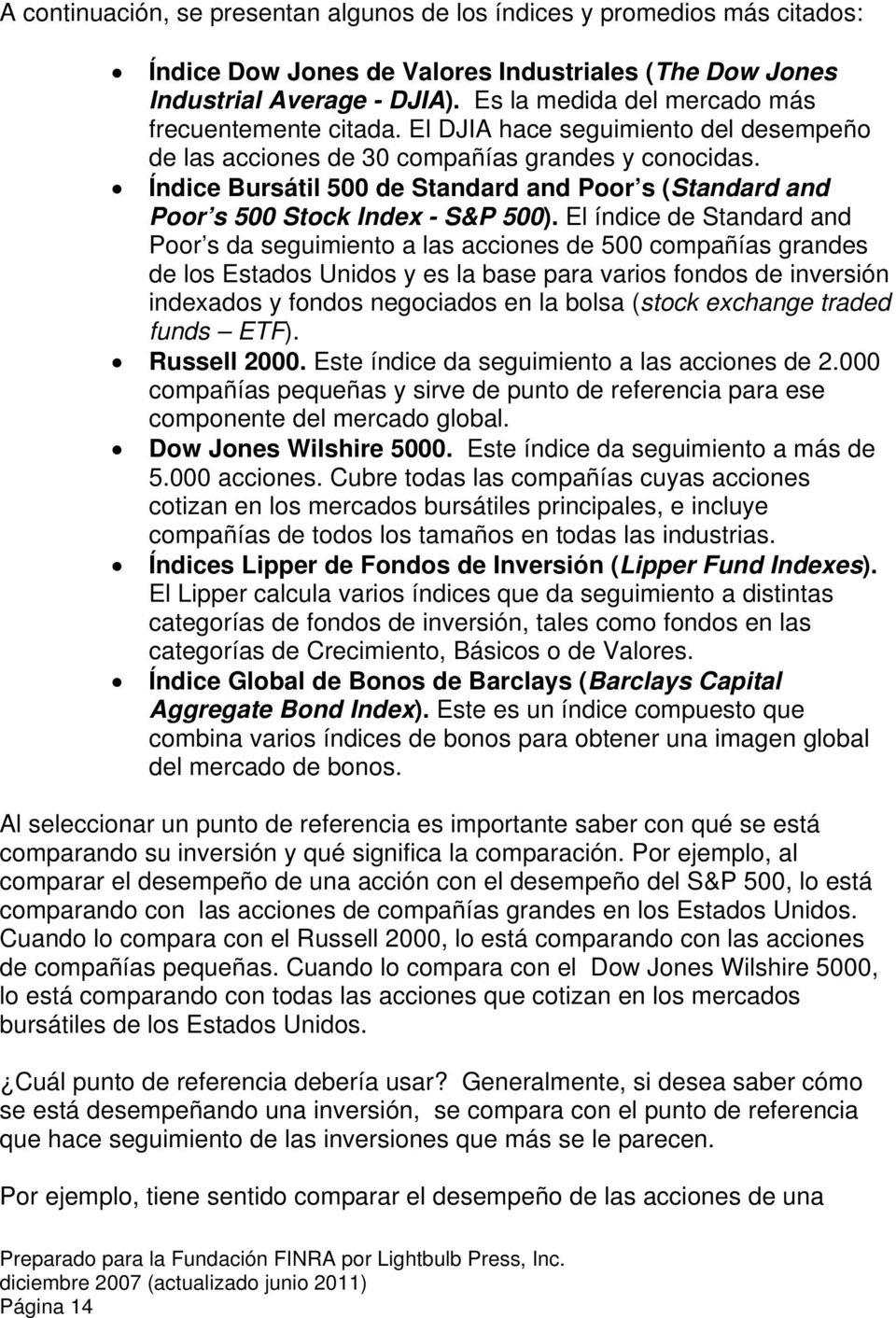 Índice Bursátil 500 de Standard and Poor s (Standard and Poor s 500 Stock Index - S&P 500).