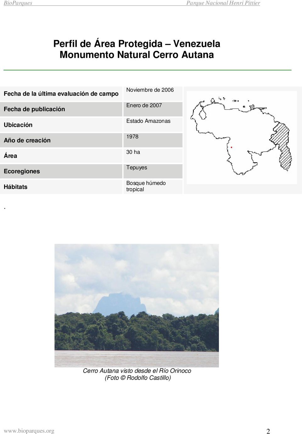 Hábitats Noviembre de 2006 Enero de 2007 Estado Amazonas 1978 30 ha Tepuyes Bosque