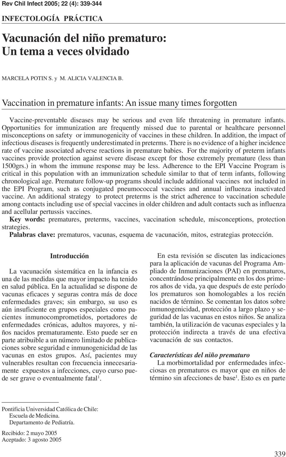 Opportunities for immunization are frequently missed due to parental or healthcare personnel misconceptions on safety or immunogenicity of vaccines in these children.