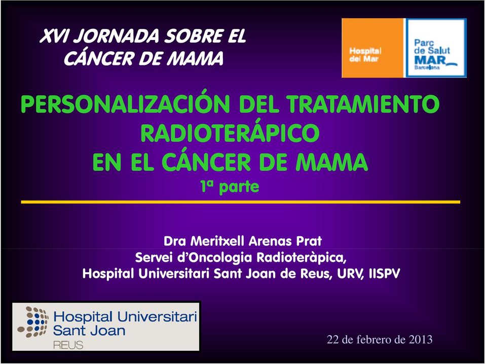 Meritxell Arenas Prat Servei d Oncologia Radioteràpica,