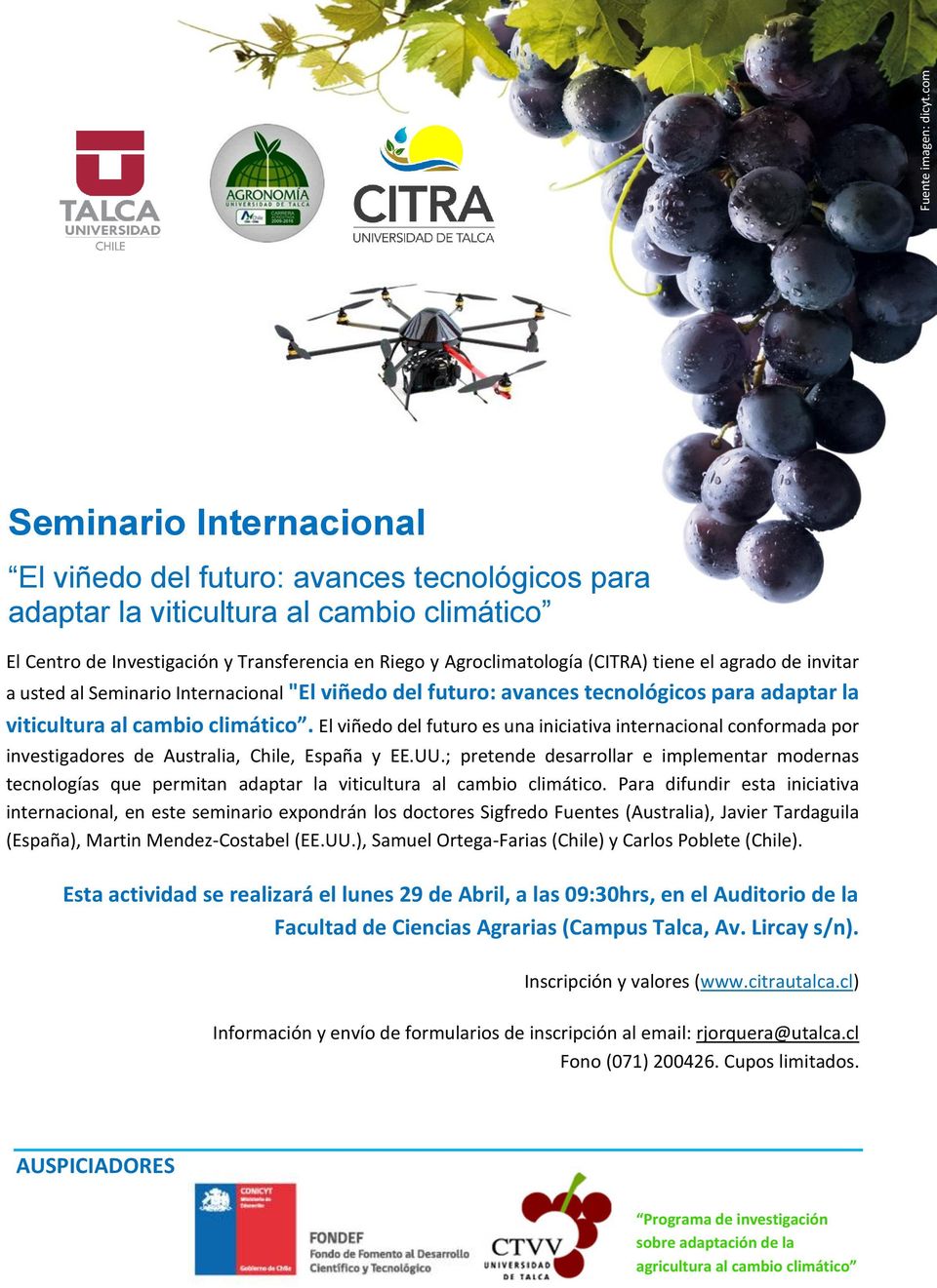 tiene el agrado de invitar a usted al Seminario Internacional "El viñedo del futuro: avances tecnológicos para adaptar la viticultura al cambio climático.