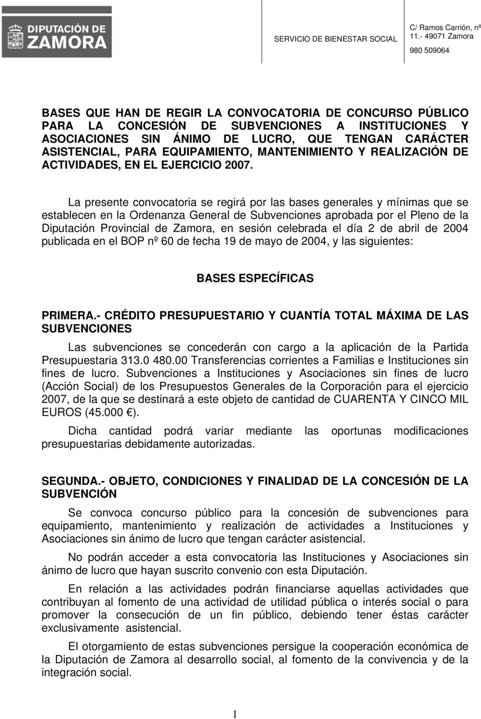 ASISTENCIAL, PARA EQUIPAMIENTO, MANTENIMIENTO Y REALIZACIÓN DE ACTIVIDADES, EN EL EJERCICIO 2007.
