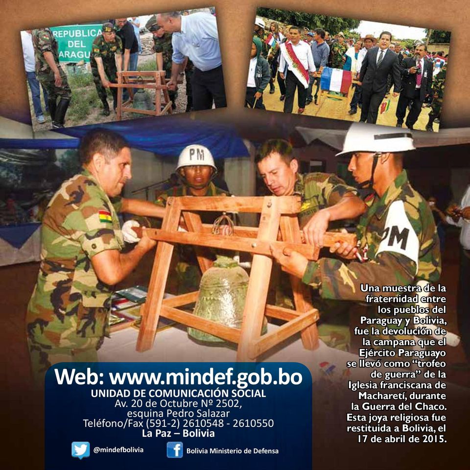 Ministerio de Defensa Una muestra de la fraternidad entre los pueblos del Paraguay y Bolivia, fue la devolución de la