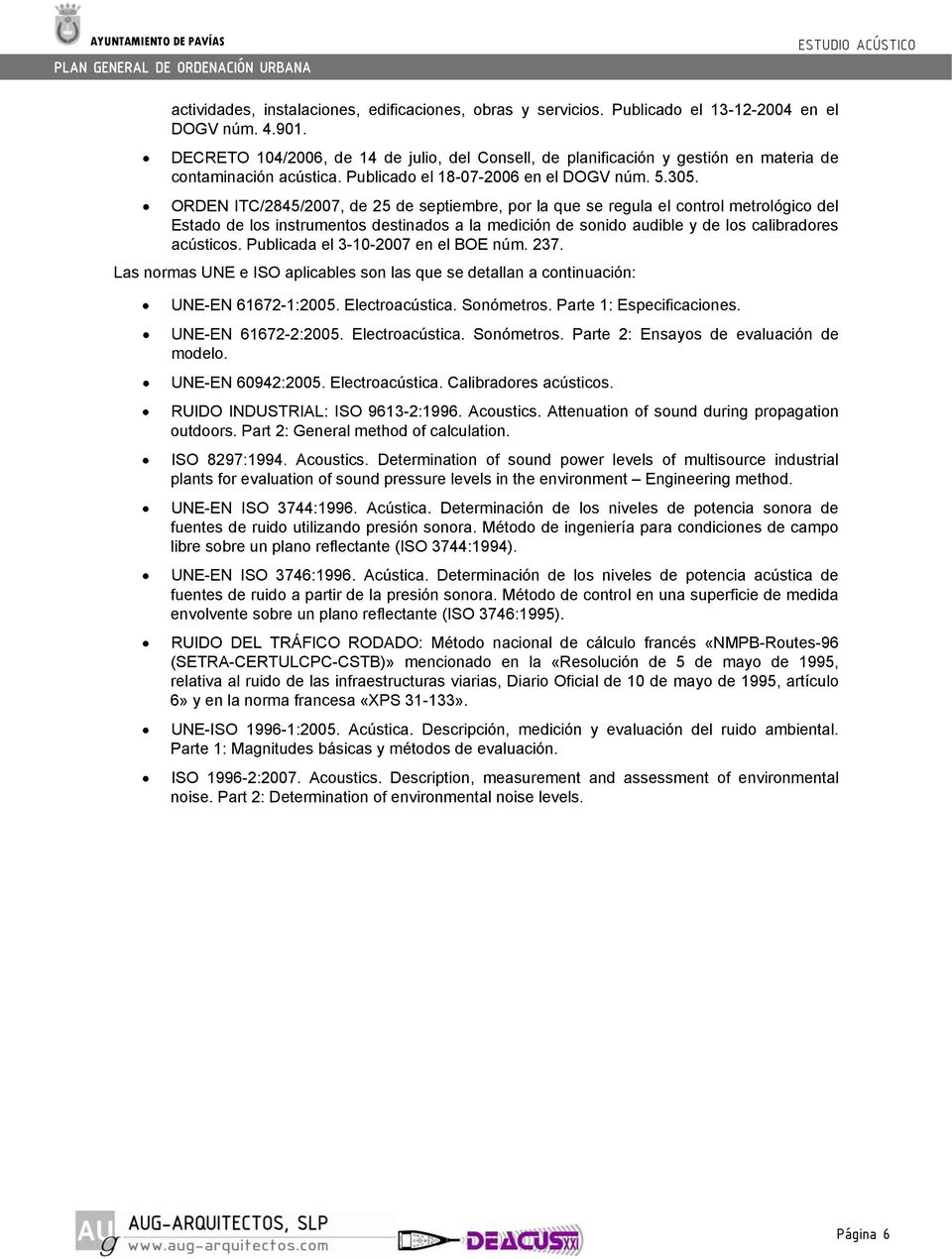 ORDEN ITC/2845/2007, de 25 de septiembre, por la que se regula el control metrológico del Estado de los instrumentos destinados a la medición de sonido audible y de los calibradores acústicos.
