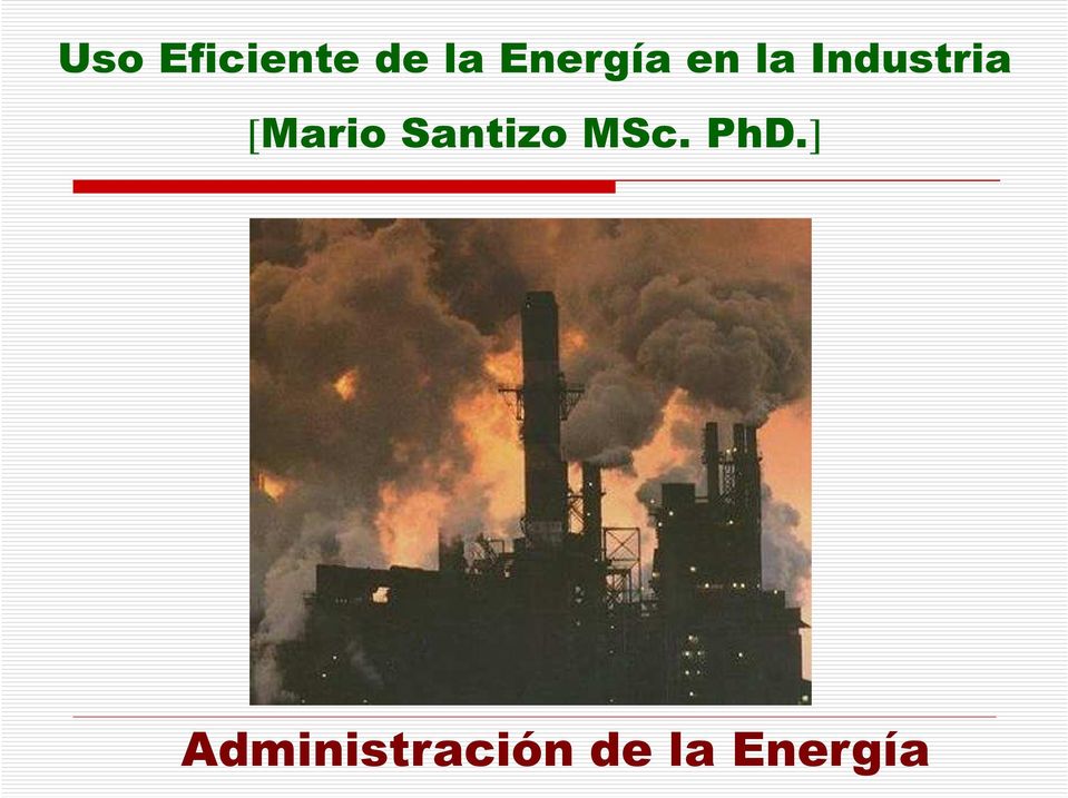 [Mario Santizo MSc. PhD.