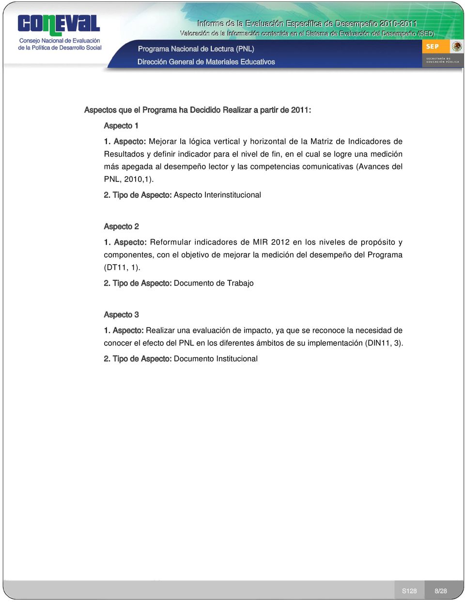 las competencias comunicativas (Avances del PNL, 2010,1). 2. Tipo de Aspecto: Aspecto Interinstitucional Aspecto 2 1.