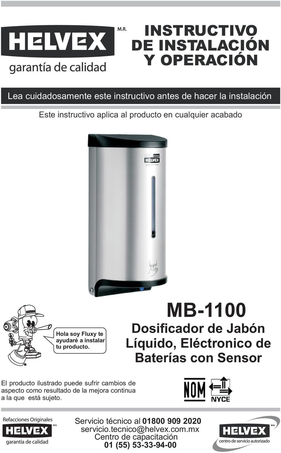 MB-1100 Dosificador de Jabón Líquido, Eléctronico de Baterías con Sensor El producto ilustrado puede sufrir cambios de aspecto