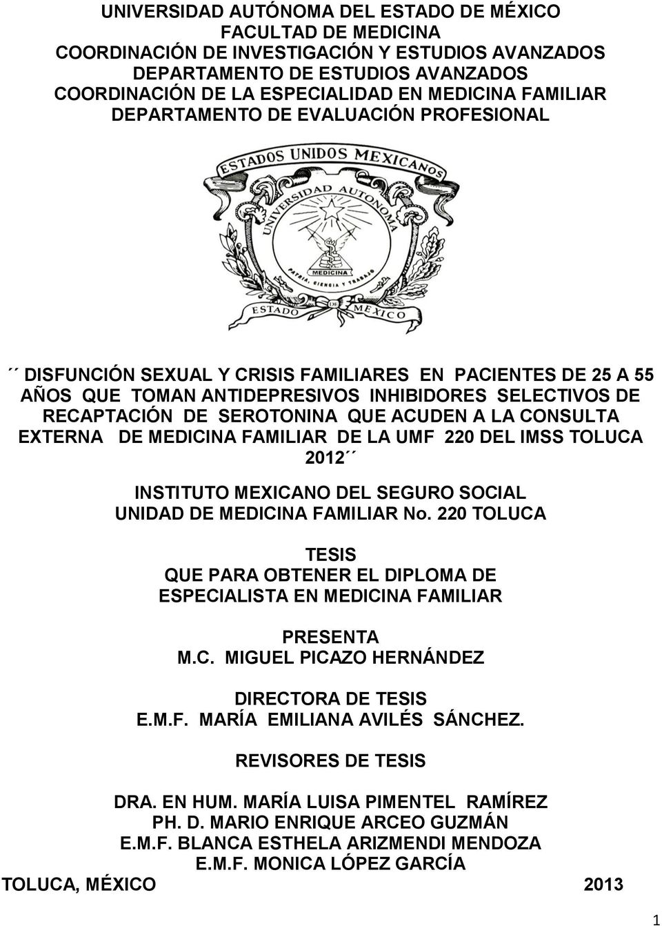 ACUDEN A LA CONSULTA EXTERNA DE MEDICINA FAMILIAR DE LA UMF 220 DEL IMSS TOLUCA 2012 INSTITUTO MEXICANO DEL SEGURO SOCIAL UNIDAD DE MEDICINA FAMILIAR No.