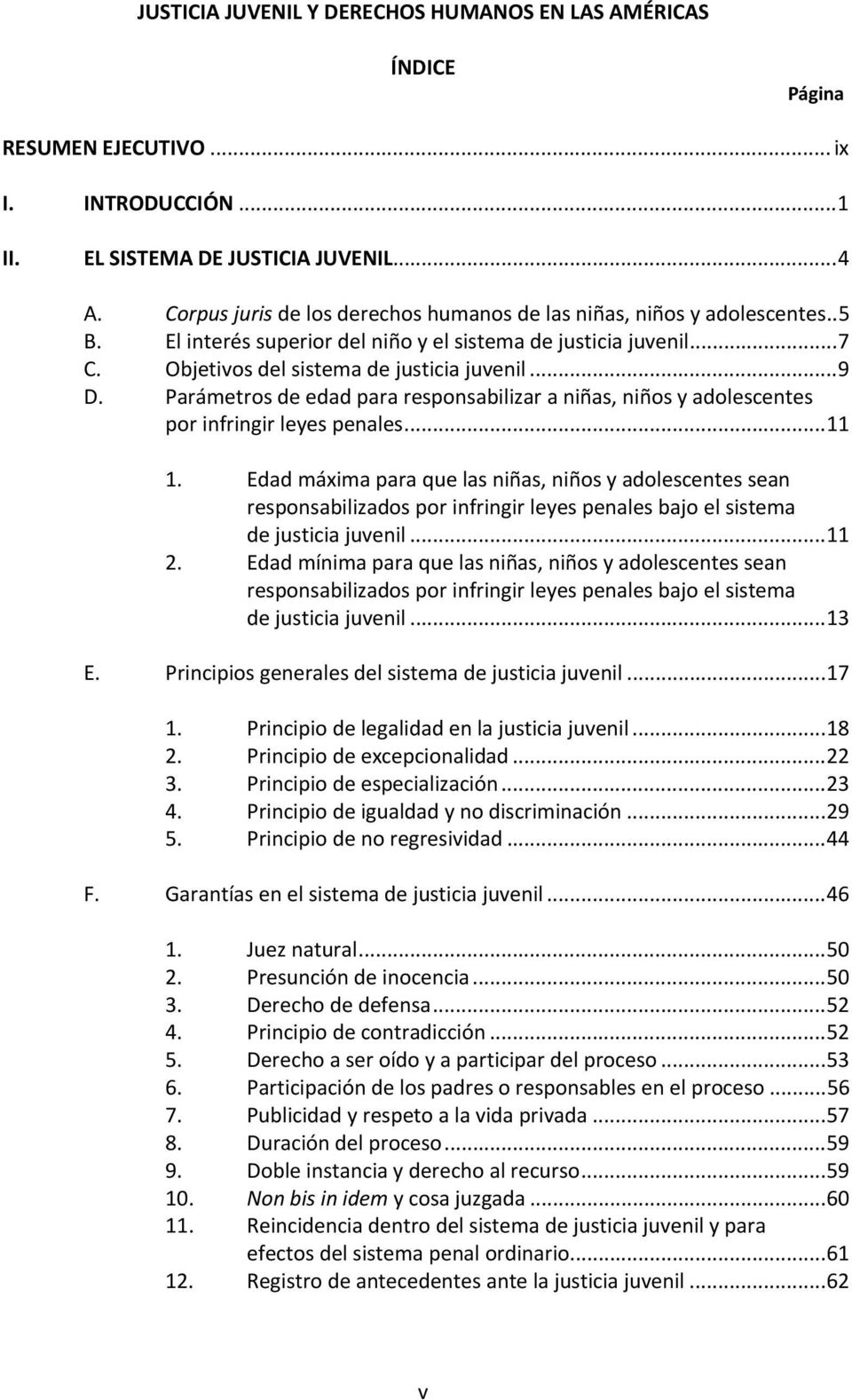 Parámetros de edad para responsabilizar a niñas, niños y adolescentes por infringir leyes penales...11 1.