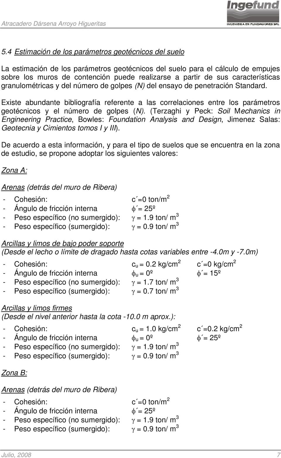 características granulométricas y del número de golpes (N) del ensayo de penetración Standard.