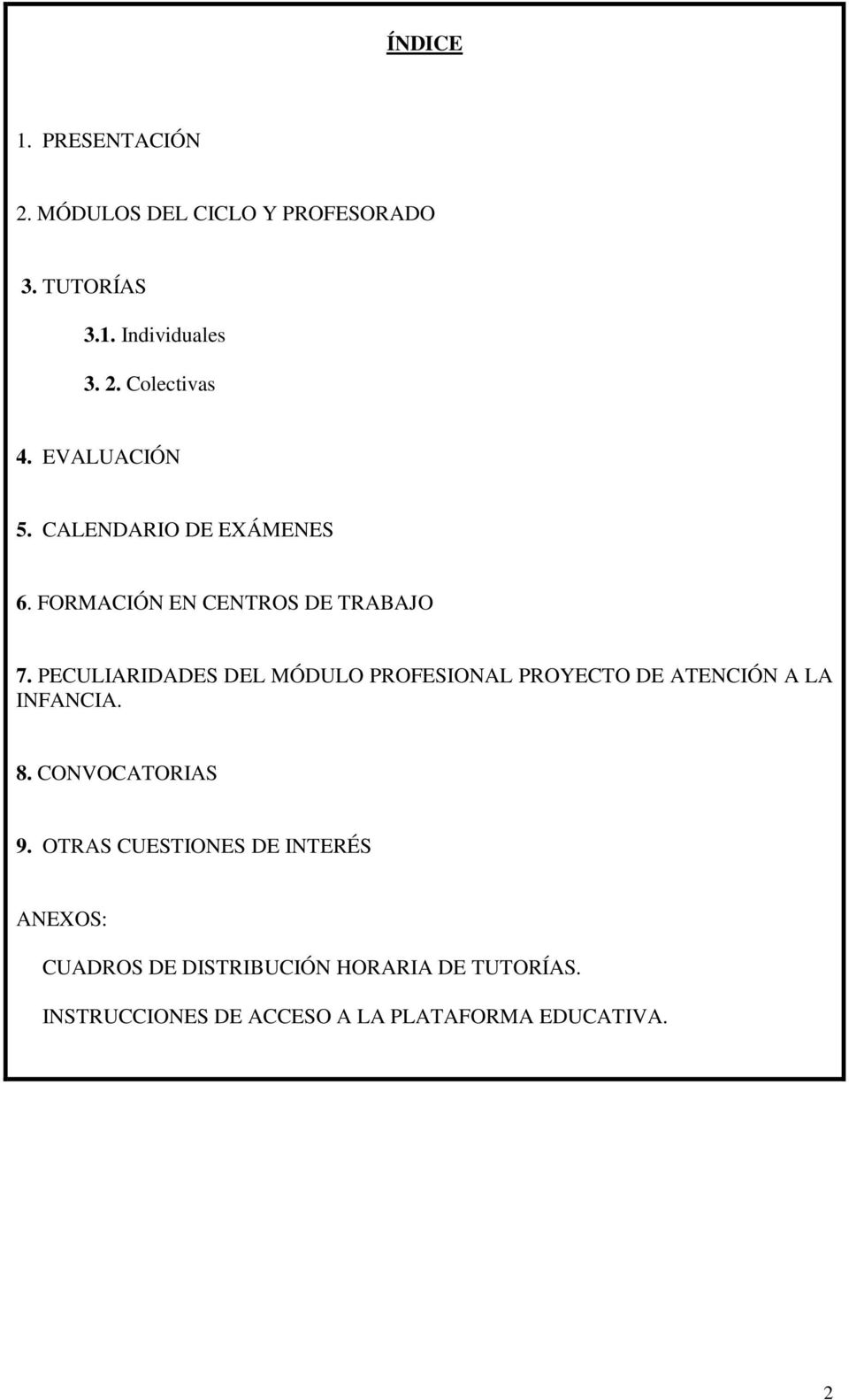 PECULIARIDADES DEL MÓDULO PROFESIONAL PROYECTO DE ATENCIÓN A LA INFANCIA. 8. CONVOCATORIAS 9.