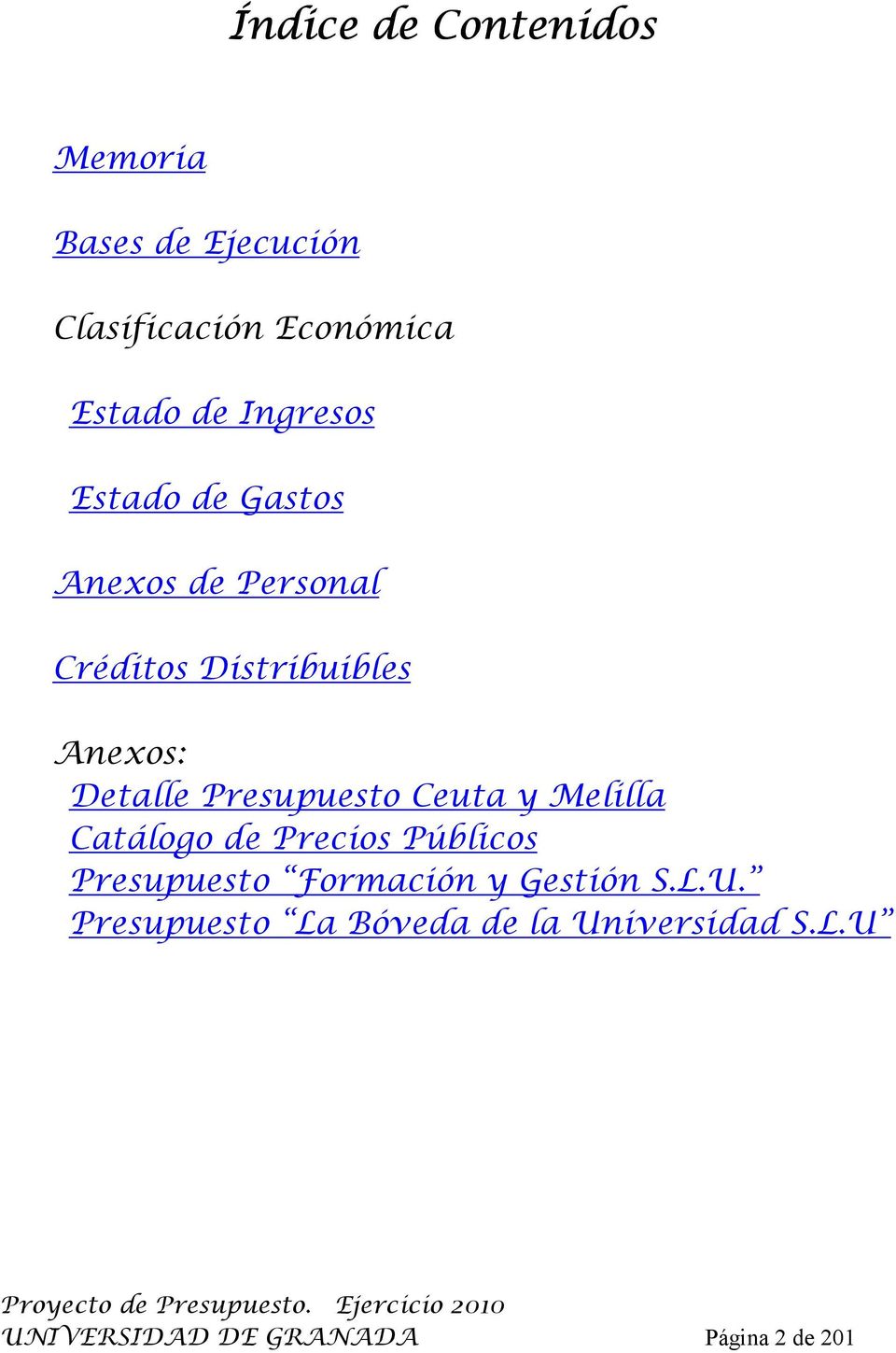 Melilla Catálogo de Precios Públicos Presupuesto Formación y Gestión S.L.U.