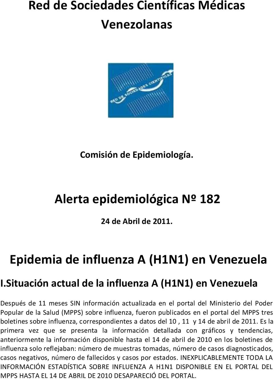 publicados en el portal del MPPS tres boletines sobre influenza, correspondientes a datos del 10, 11 y 14 de abril de 2011.