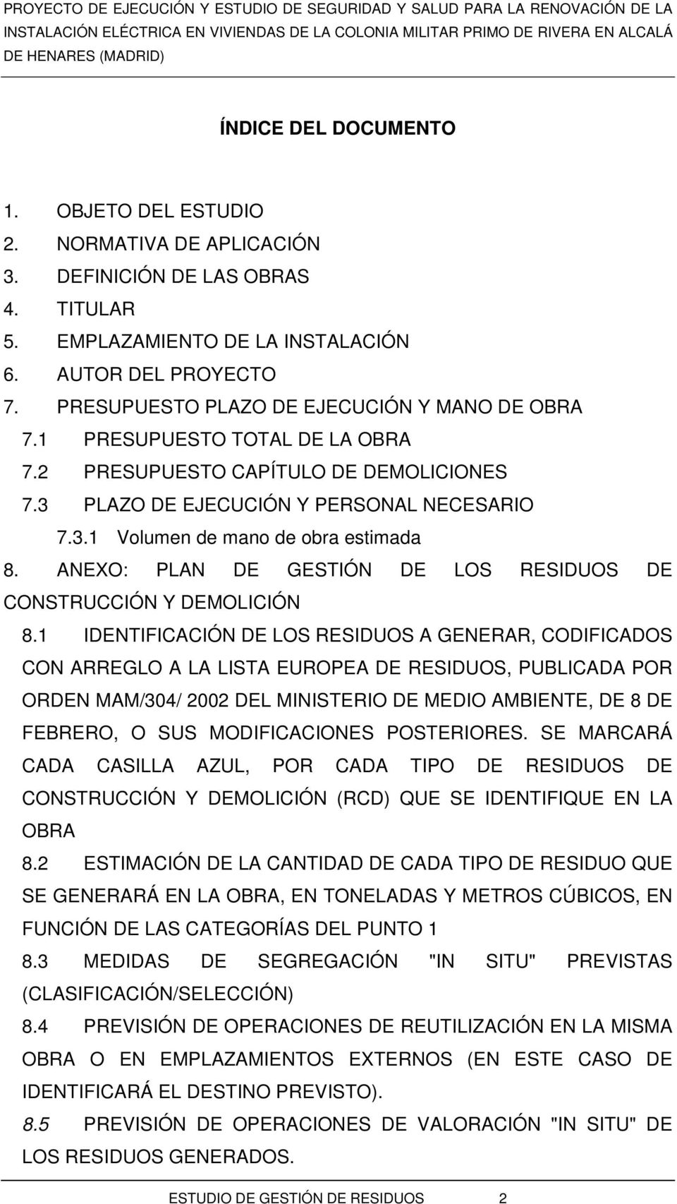 ANEXO: PLAN DE GESTIÓN DE LOS RESIDUOS DE CONSTRUCCIÓN Y DEMOLICIÓN 8.