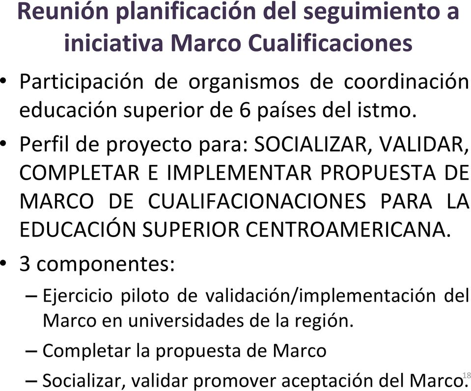 Perfil de proyecto para: SOCIALIZAR, VALIDAR, COMPLETAR E IMPLEMENTAR PROPUESTA DE MARCO DE CUALIFACIONACIONES PARA LA