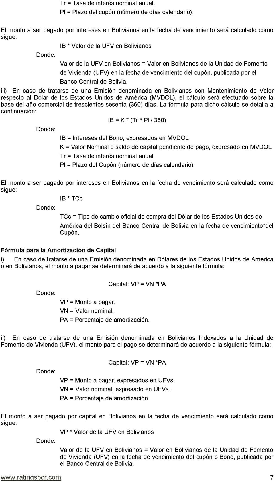 de la Unidad de Fomento de Vivienda (UFV) en la fecha de vencimiento del cupón, publicada por el Banco Central de Bolivia.