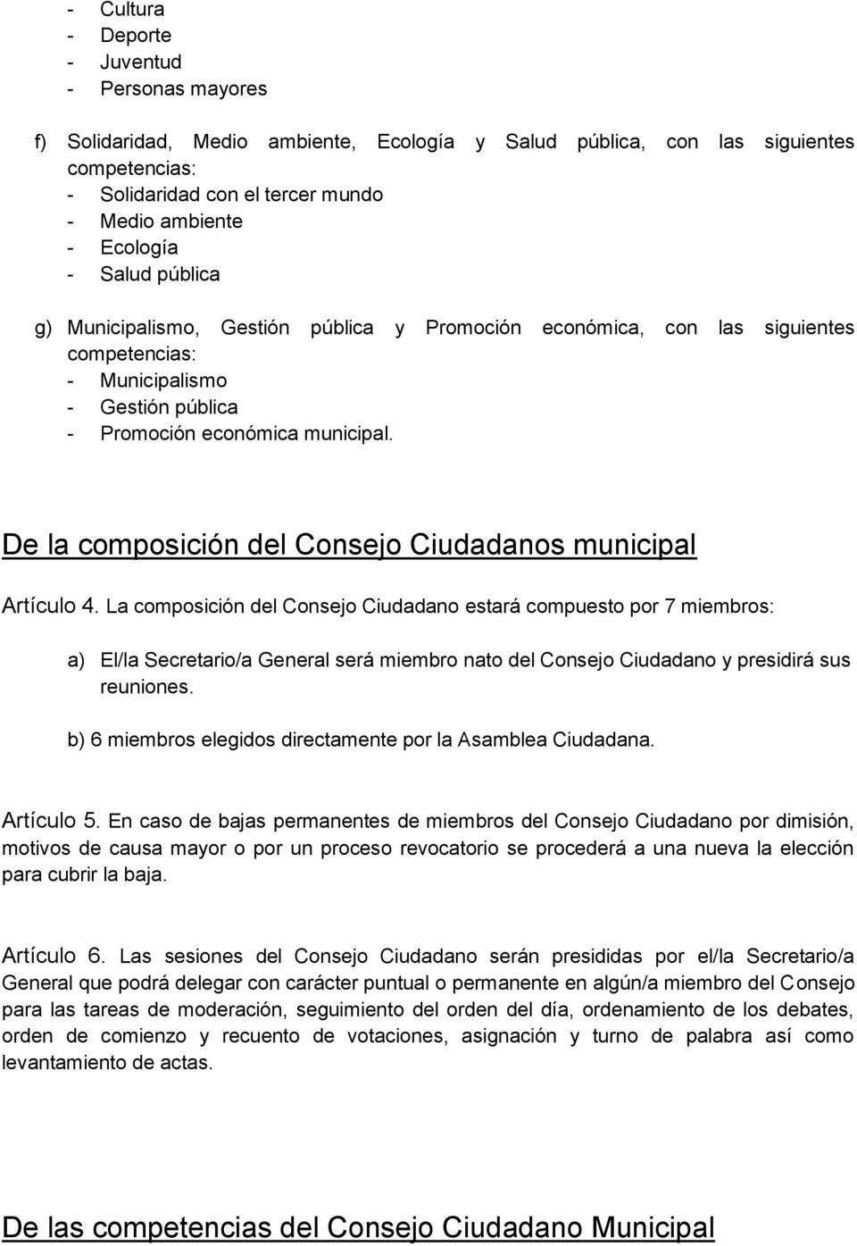 De la composición del Consejo Ciudadanos municipal Artículo 4.