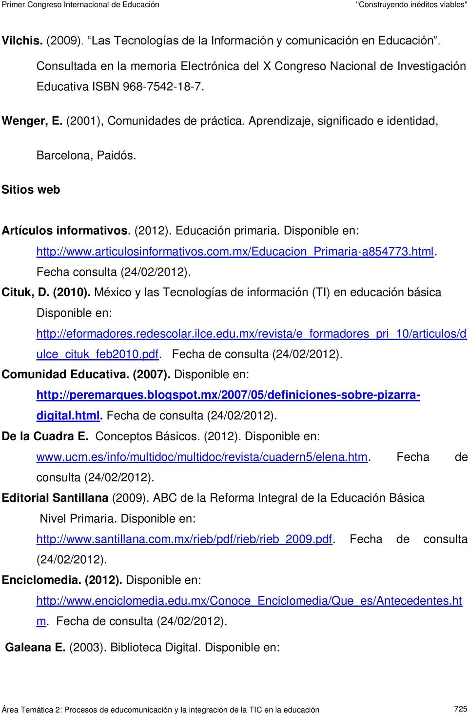 articulosinformativos.com.mx/educacion_primaria-a854773.html. Fecha consulta (24/02/2012). Cituk, D. (2010).