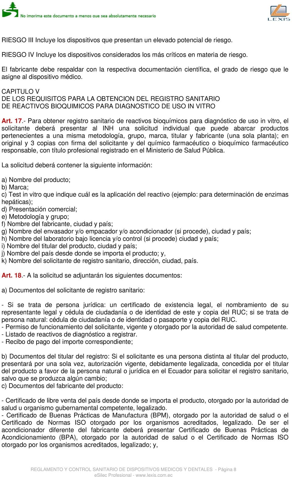 CAPITULO V DE LOS REQUISITOS PARA LA OBTENCION DEL REGISTRO SANITARIO DE REACTIVOS BIOQUIMICOS PARA DIAGNOSTICO DE USO IN VITRO Art. 17.