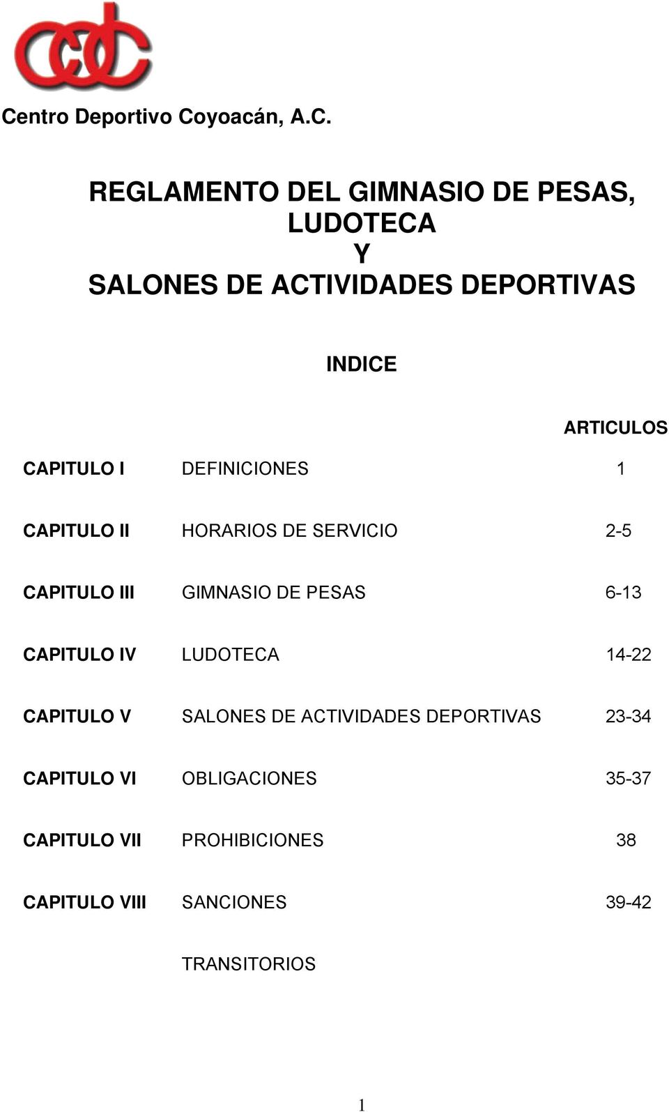 III GIMNASIO DE PESAS 6-13 CAPITULO IV LUDOTECA 14-22 CAPITULO V SALONES DE ACTIVIDADES DEPORTIVAS