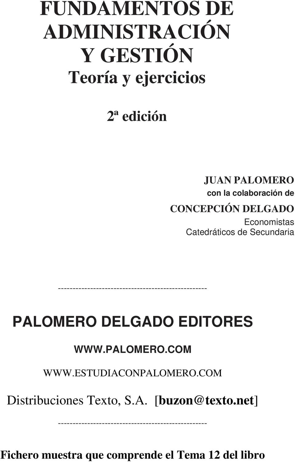 --------------------------------------------------- PALOMERO DELGADO EDITORES WWW.PALOMERO.COM WWW.