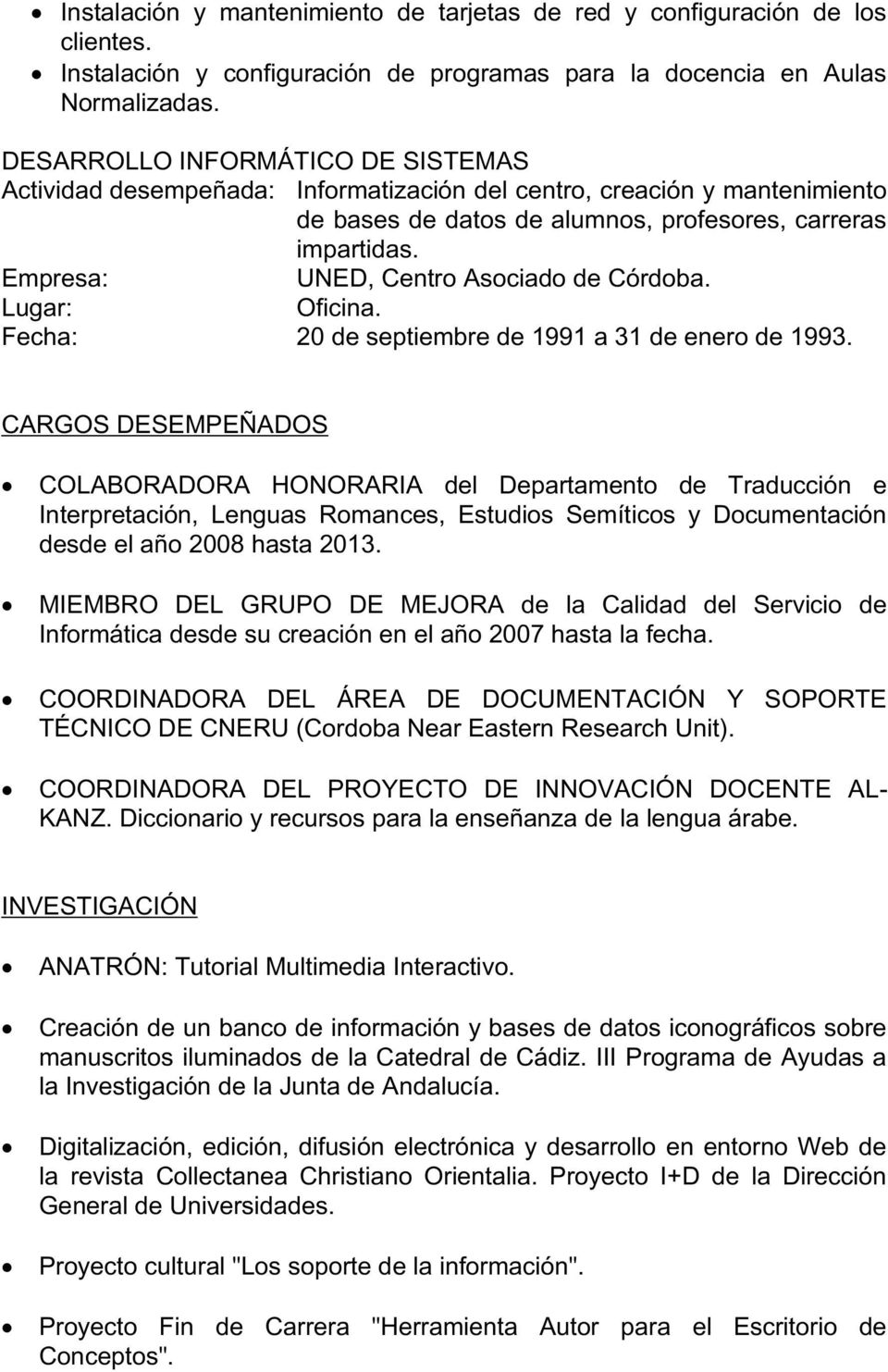 UNED, Centro Asociado de Córdoba. Oficina. Fecha: 20 de septiembre de 1991 a 31 de enero de 1993.