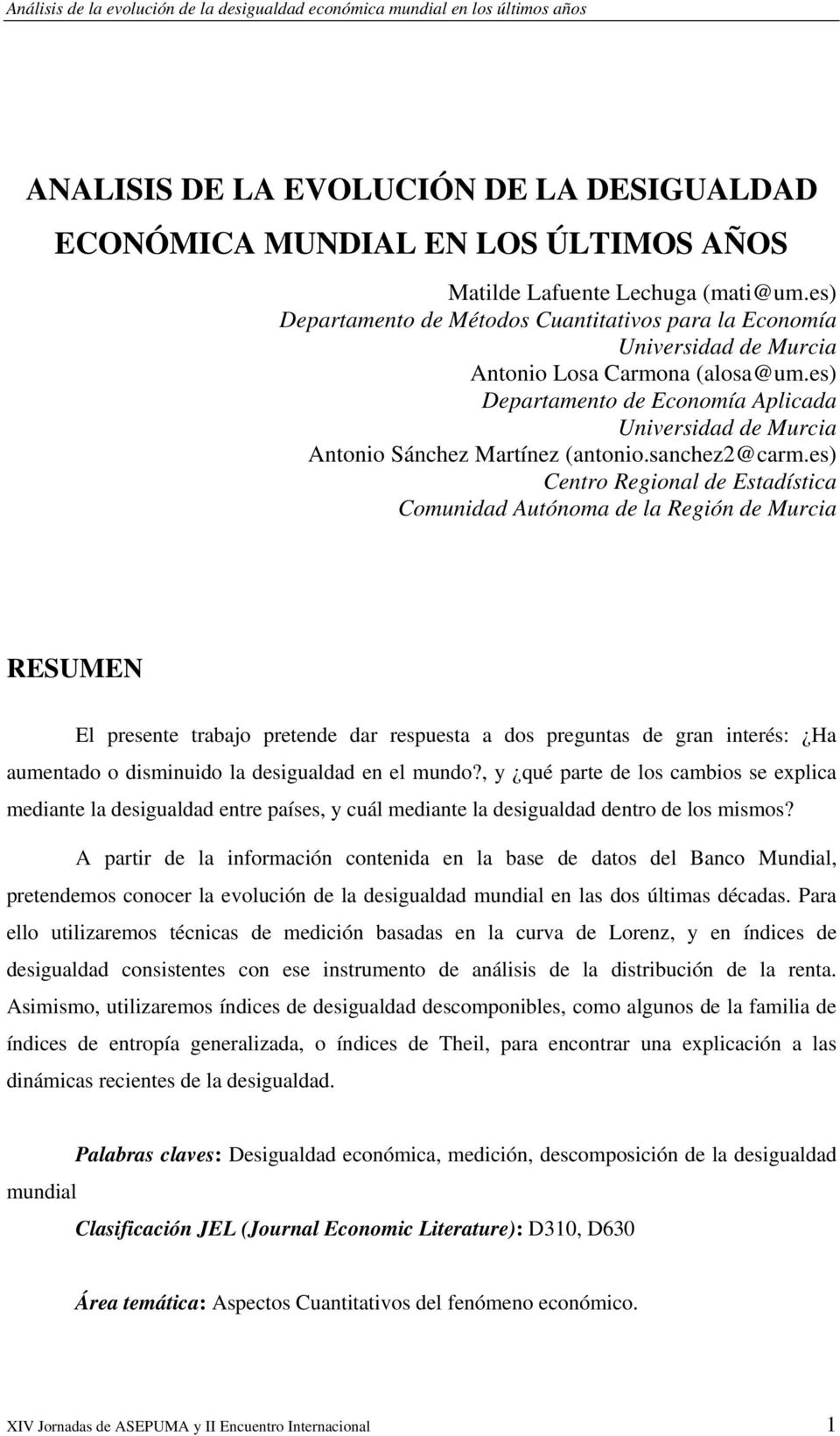 es) Departamento de Economía Aplicada Universidad de Murcia Antonio Sánchez Martínez (antonio.sanchez2@carm.
