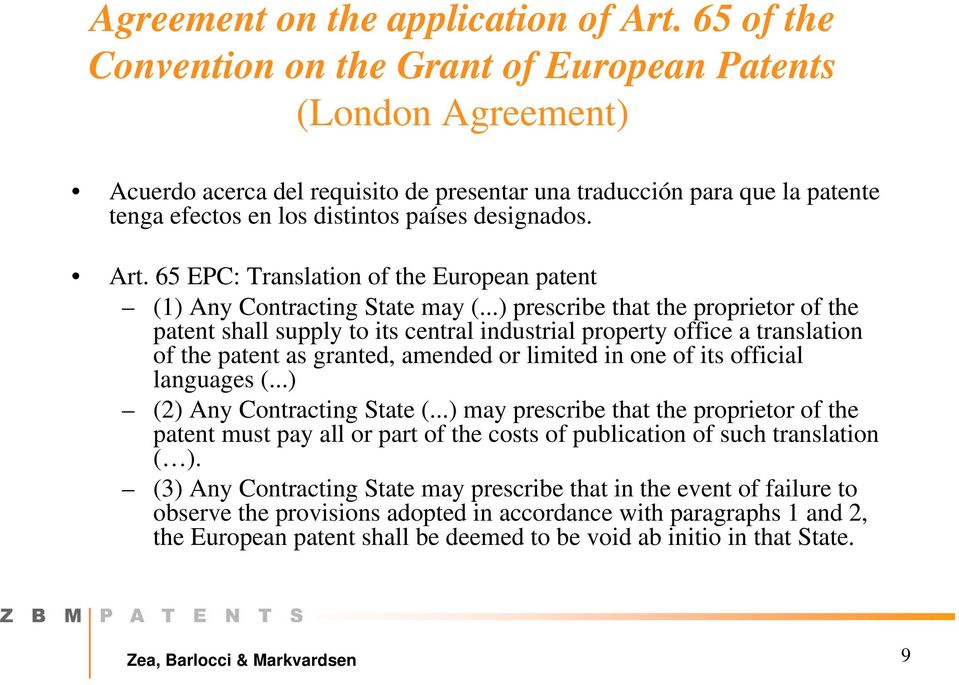 65 EPC: Translation of the European patent (1) Any Contracting State may (.