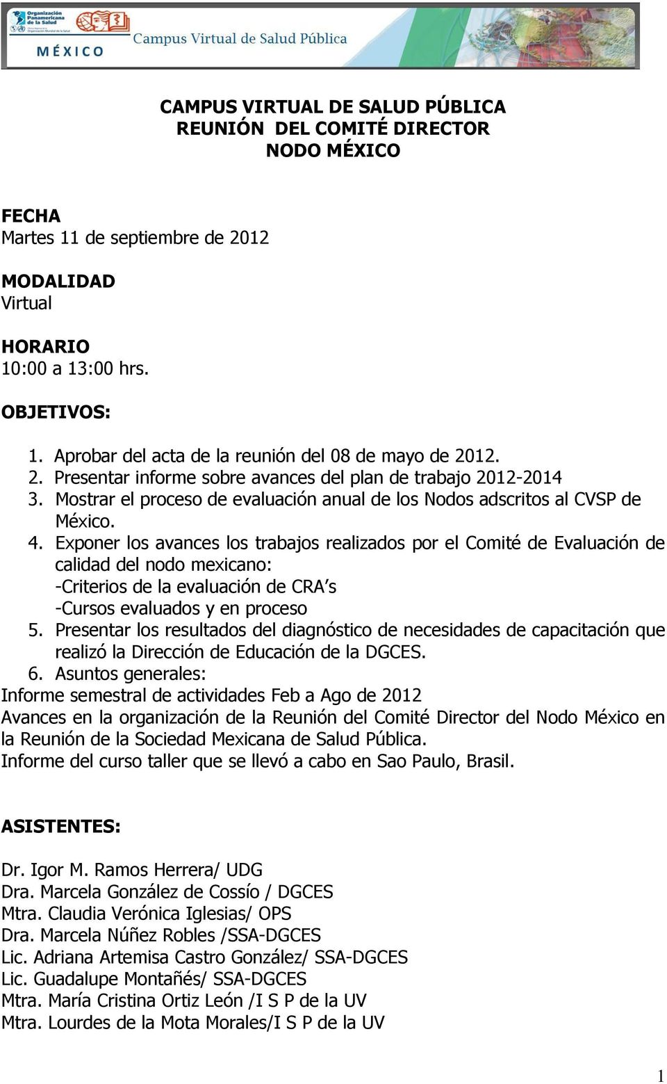 Mostrar el proceso de evaluación anual de los Nodos adscritos al CVSP de México. 4.