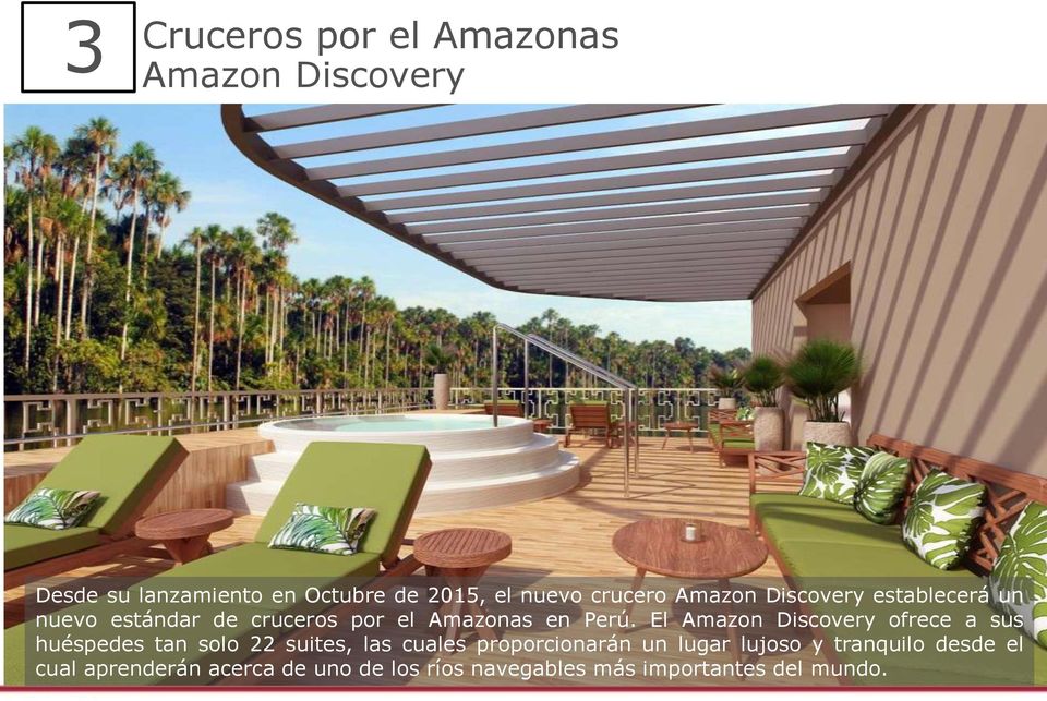 El Amazon Discovery ofrece a sus huéspedes tan solo 22 suites, las cuales proporcionarán un lugar