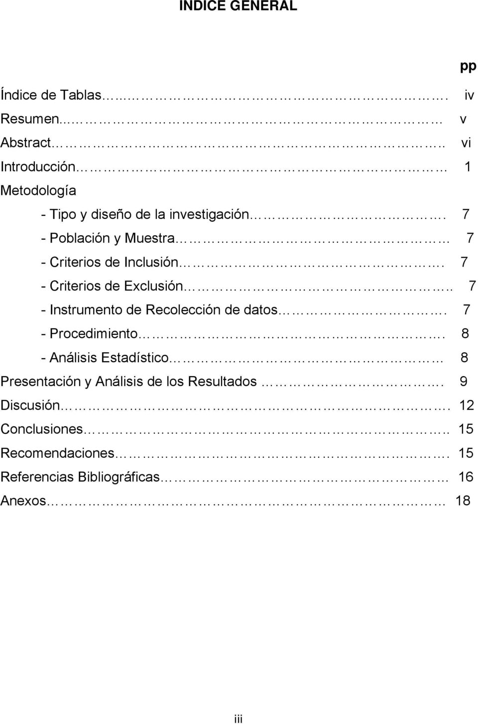 7 - Población y Muestra 7 - Criterios de Inclusión. 7 - Criterios de Exclusión.