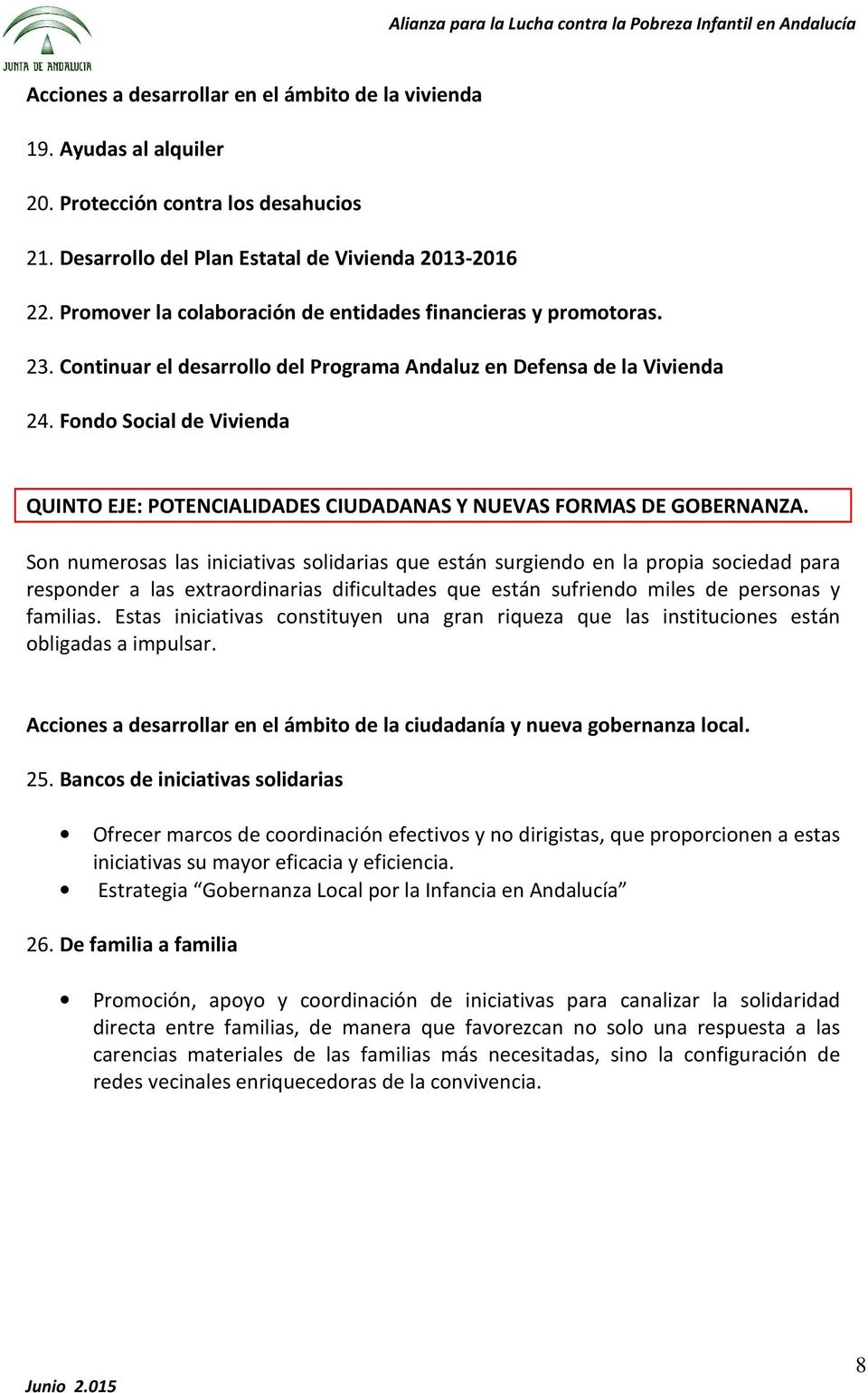 Fondo Social de Vivienda QUINTO EJE: POTENCIALIDADES CIUDADANAS Y NUEVAS FORMAS DE GOBERNANZA.