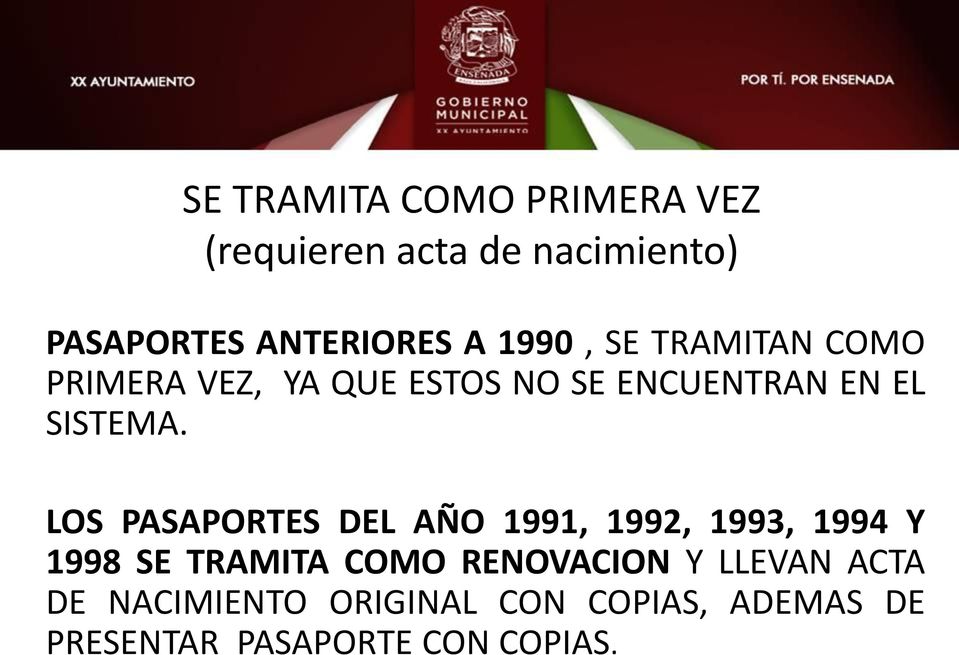 LOS PASAPORTES DEL AÑO 1991, 1992, 1993, 1994 Y 1998 SE TRAMITA COMO RENOVACION Y