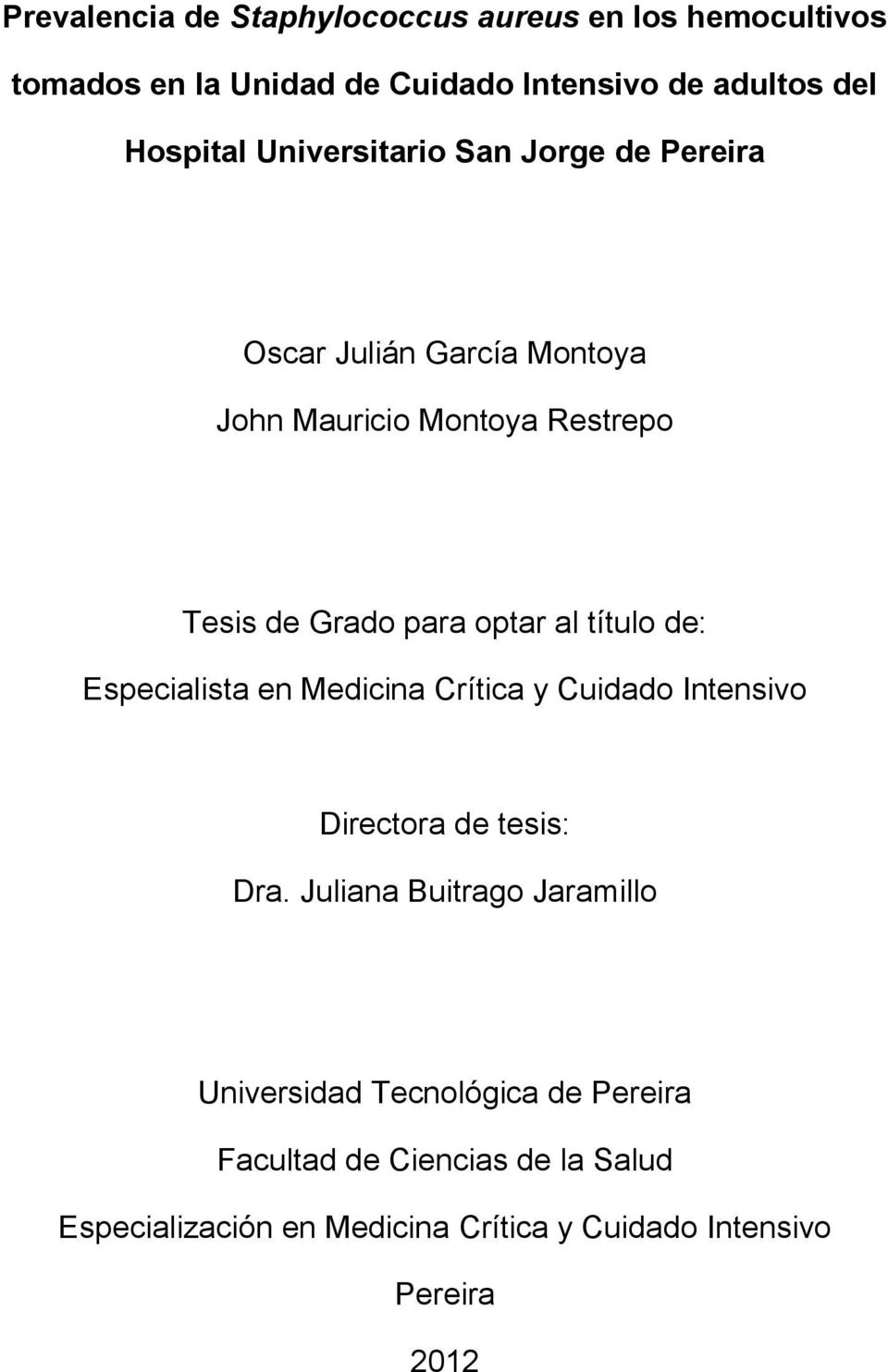 título de: Especialista en Medicina Crítica y Cuidado Intensivo Directora de tesis: Dra.