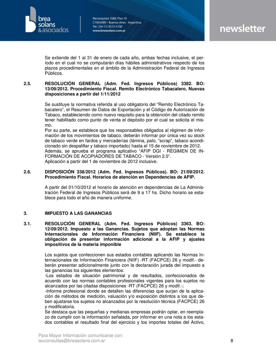 Nuevas disposiciones a partir del 1/11/2012 Se sustituye la normativa referida al uso obligatorio del Remito Electrónico Tabacalero, el Resumen de Datos de Exportación y el Código de Autorización de